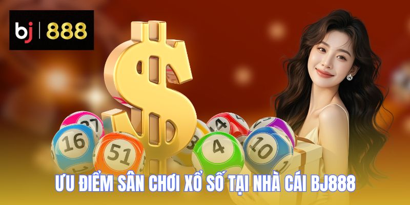 xo so mien nam bj888 uu diem san choi